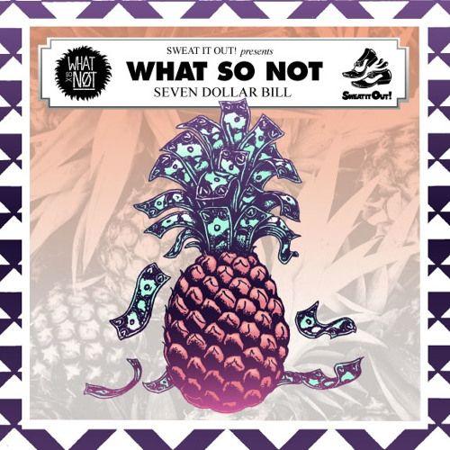 Capa do Álbum "7 Dollar Bill", de What So Not