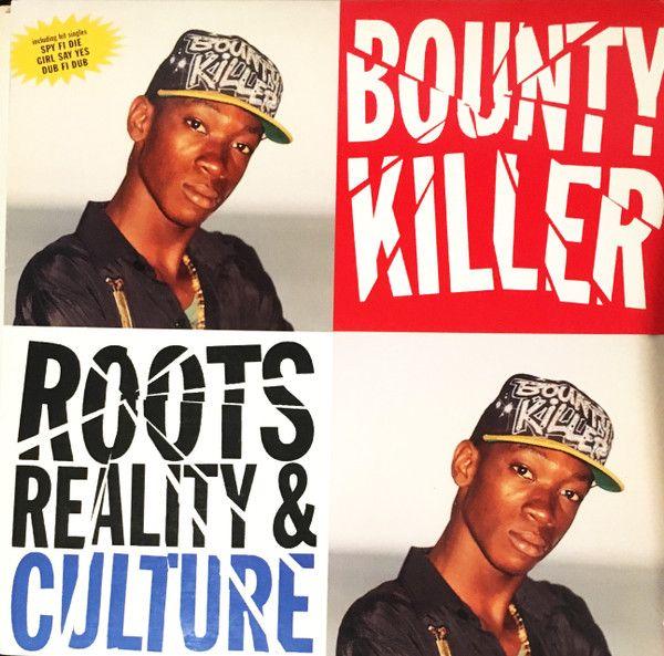 Capa do Álbum "Roots, Reality And Culture", de Bounty Killer