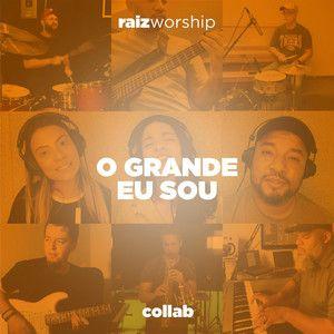 Single/EP cover of "O Grande Eu Sou (part. Carol Carboni, Chakal Tecla, Douglas Lira e Lucas Grooveonline)" by Raiz Worship