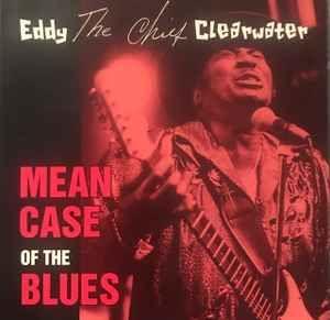 Capa do Álbum "Mean Case Of The Blues", de Eddy Clearwater