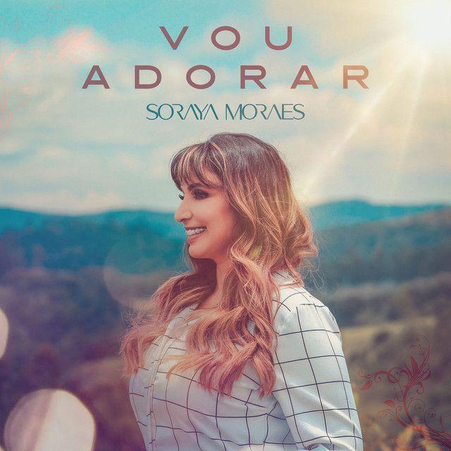 Portada del álbum "Vou Adorar", de Soraya Moraes