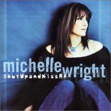 Capa do Álbum "Shut Up And Kiss Me", de Michelle Wright