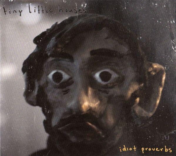 Portada de Álbum "Idiot Proverbs", de Tiny Little Houses