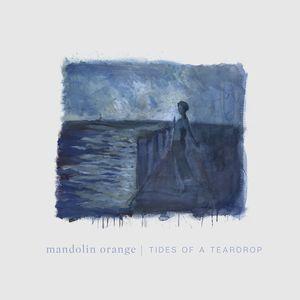 Portada de Álbum "Tides Of a Teardrop", de Mandolin Orange