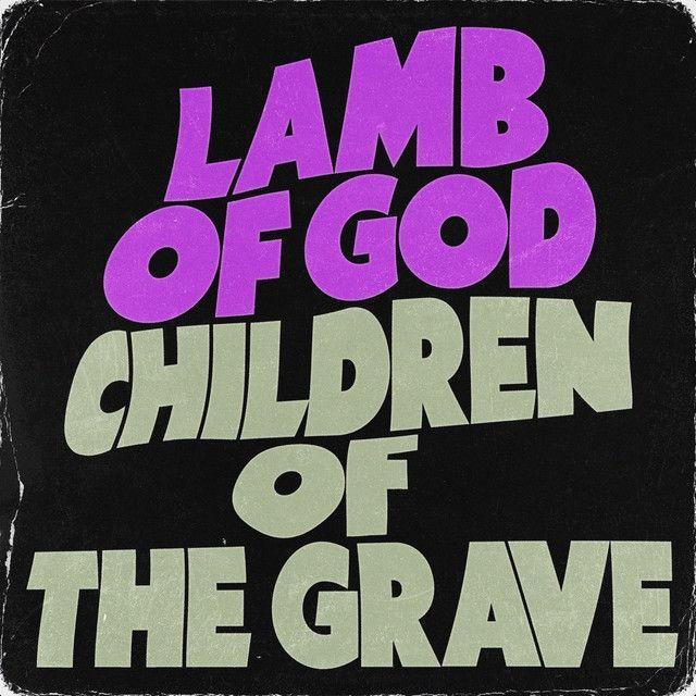 Portada de Sencillo/EP "Children of the Grave", de Lamb of God