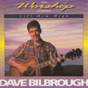 Portada de Álbum "Lift Him High", de Dave Bilbrough