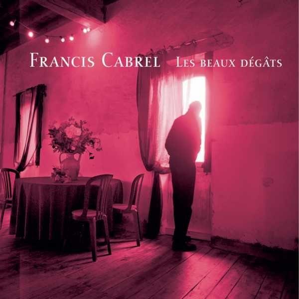 Portada de Álbum "Les Beaux Dégâts", de Francis Cabrel