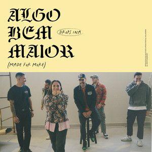 Capa do Single/EP "Algo Bem Maior (Made For More)", de Drops INA