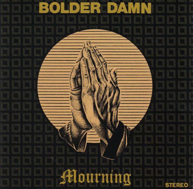 Portada de Álbum "Mourning", de Bolder Damn