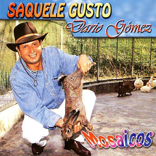 Album cover of "Sáquele Gusto" by Darío Gómez