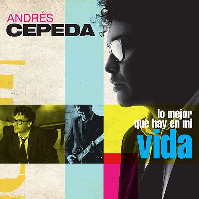 Portada de Álbum "Lo Mejor Que Hay En Mi Vida", de Andrés Cepeda