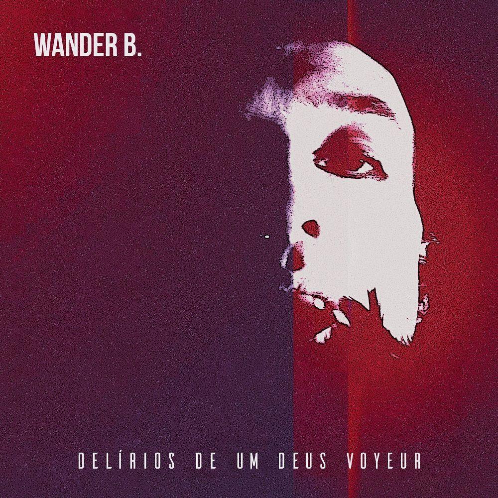 Portada de Álbum "Delírios de Um Deus Voyeur", de Wander B.