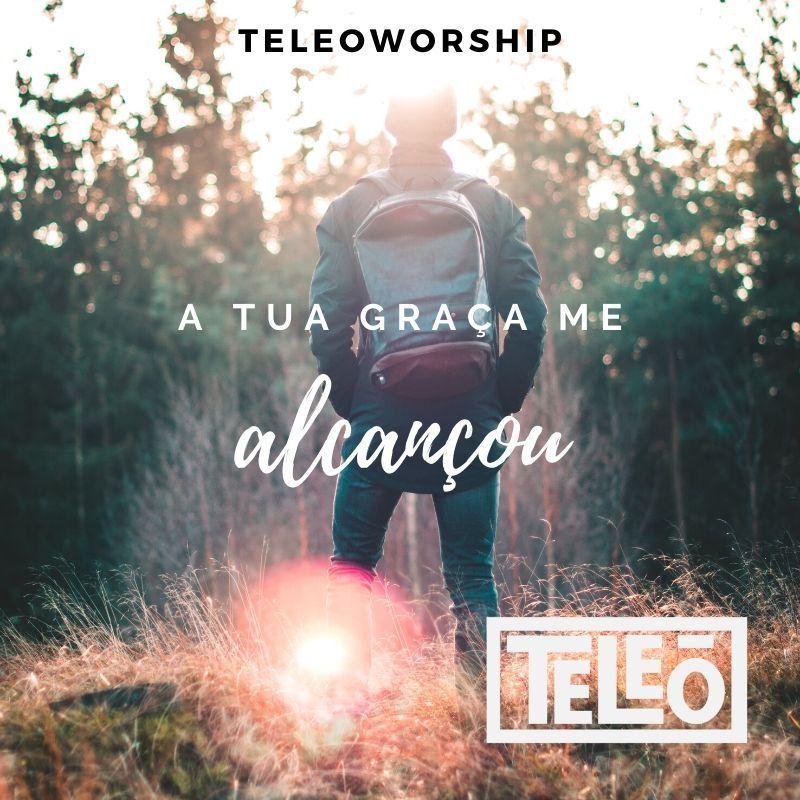 Capa do Single/EP "A Tua Graça Me Alcançou", de Teleoworship
