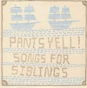 Portada de Álbum "Songs For Siblings", de Pants Yell!
