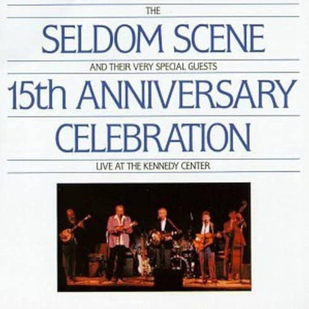 Portada de Álbum "15th Anniversary Celebration, Live At The Kennedy Center", de Seldom Scene