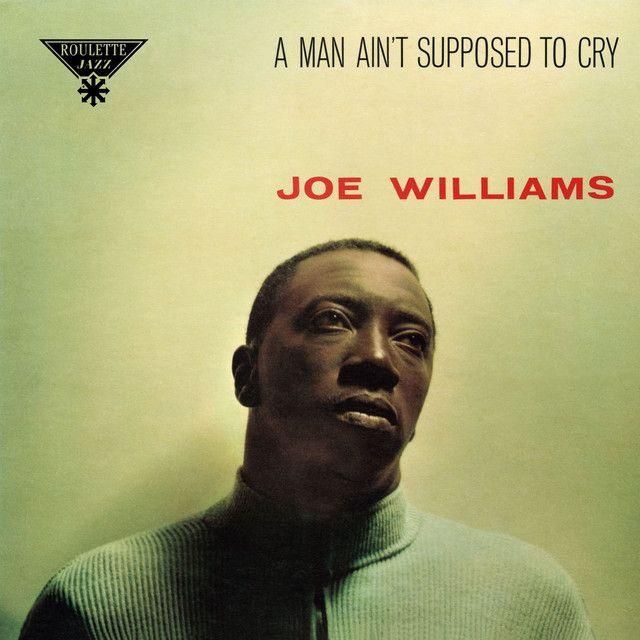 Portada de Álbum "A Man Ain't Supposed To Cry", de Joe Williams