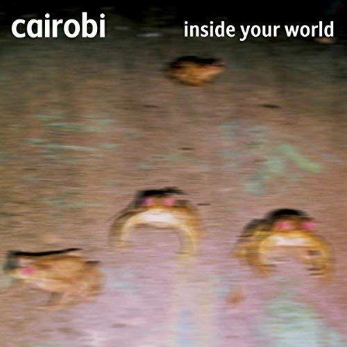 Single/EP cover of "Inside Your World" by Cairobi
