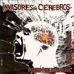 Portada de Álbum "O Cérebro É Uma Bomba Relógio", de Invasores De Cérebros