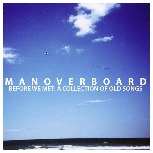 Album cover of "Before We Met: A Collection Of Old Songs" by Man Overboard