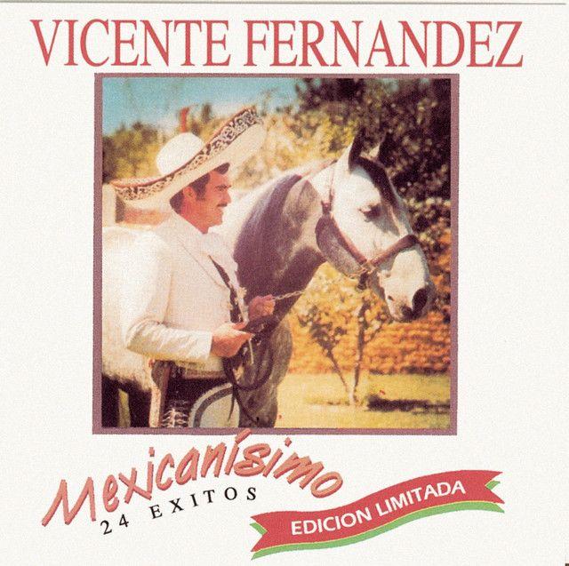 Album cover of "Mexicanísimo 24 Exitos (Edicion Limitada)" by Vicente Fernández