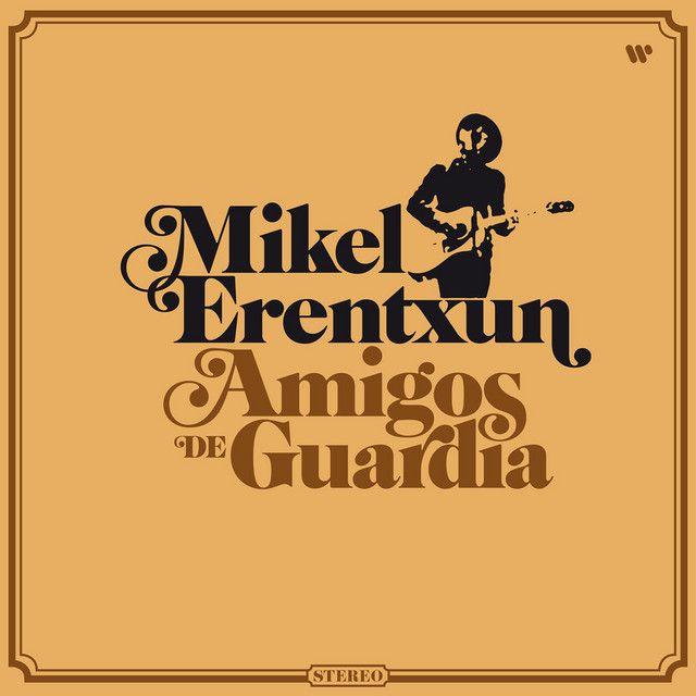 Portada de Álbum "Amigos De Guardia", de Mikel Erentxun