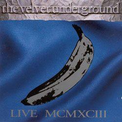 Portada de Álbum "Live MCMXCIII", de The Velvet Underground