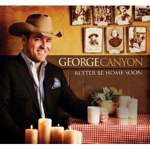 Capa do Álbum "Better Be Home Soon", de George Canyon