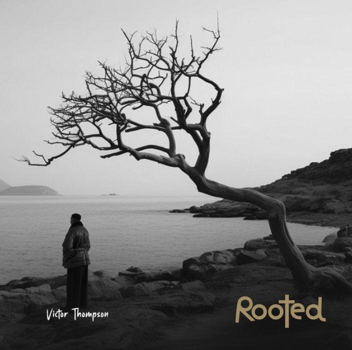 Capa do álbum "ROOTED ", de Victor Thompson