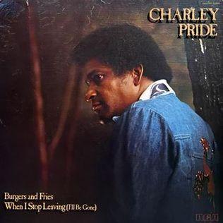 Capa do Álbum "Burgers And Fries / When i Stop Leaving (i'll be Gone)", de Charley Pride