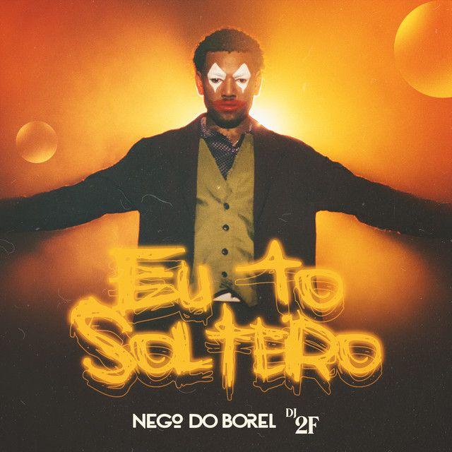 Capa do álbum "Eu Tô Solteiro (part. Nego do Borel)", de DJ 2F