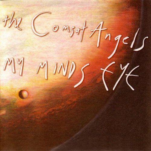 Portada de Álbum "My Mind's Eye ", de The Comsat Angels