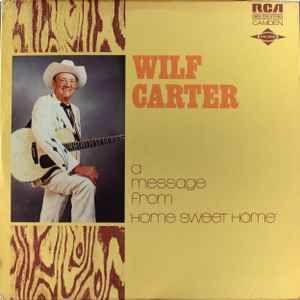 Portada de Álbum "A Message From Home Sweet Home", de Wilf Carter