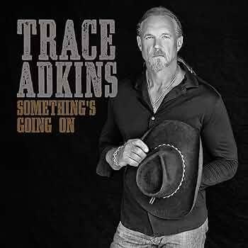 Portada de Álbum "Something's Going On", de Trace Adkins