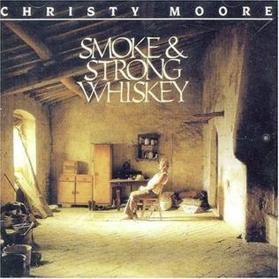 Capa do álbum "Smoke & Strong Whiskey", de Christy Moore