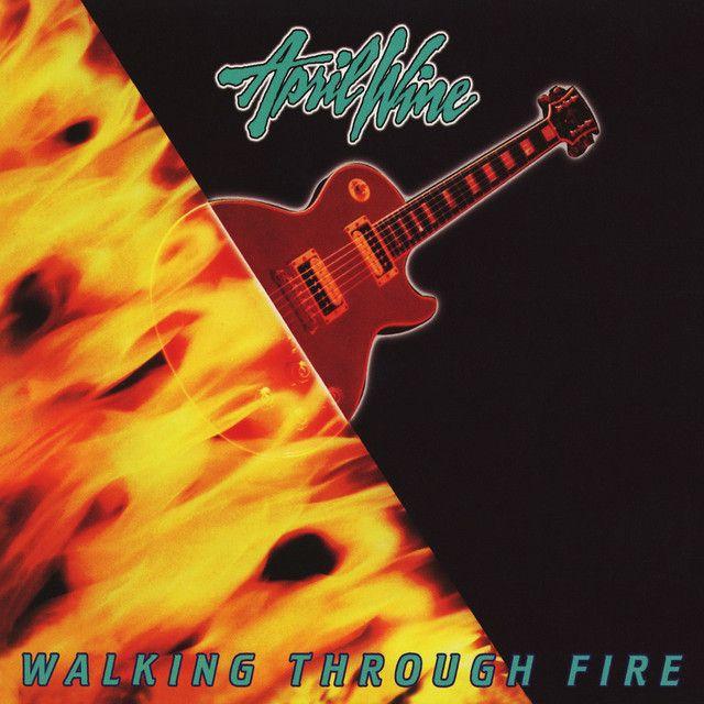Album cover of "Walking Through Fire" by April Wine