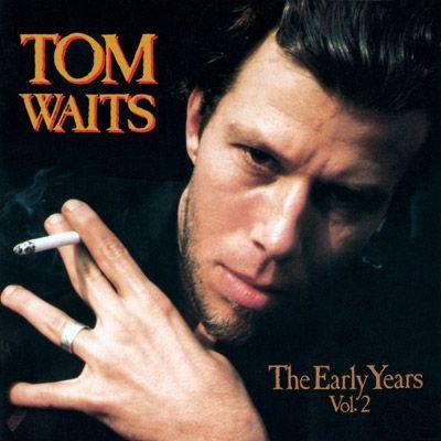 Portada de Álbum "The Early Years (vol. 2)", de Tom Waits