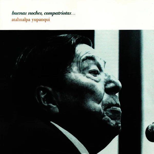 Portada de Álbum "Buenas Noches, Compatriotas...", de Atahualpa Yupanqui