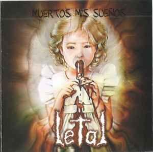 Portada del álbum "Muertos Mis Sueños", de Letal