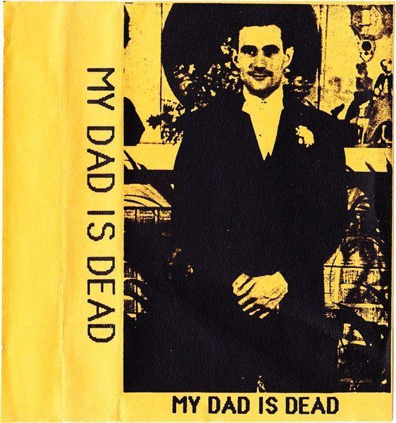Portada de Álbum "My Dad Is Dead", de My Dad Is Dead