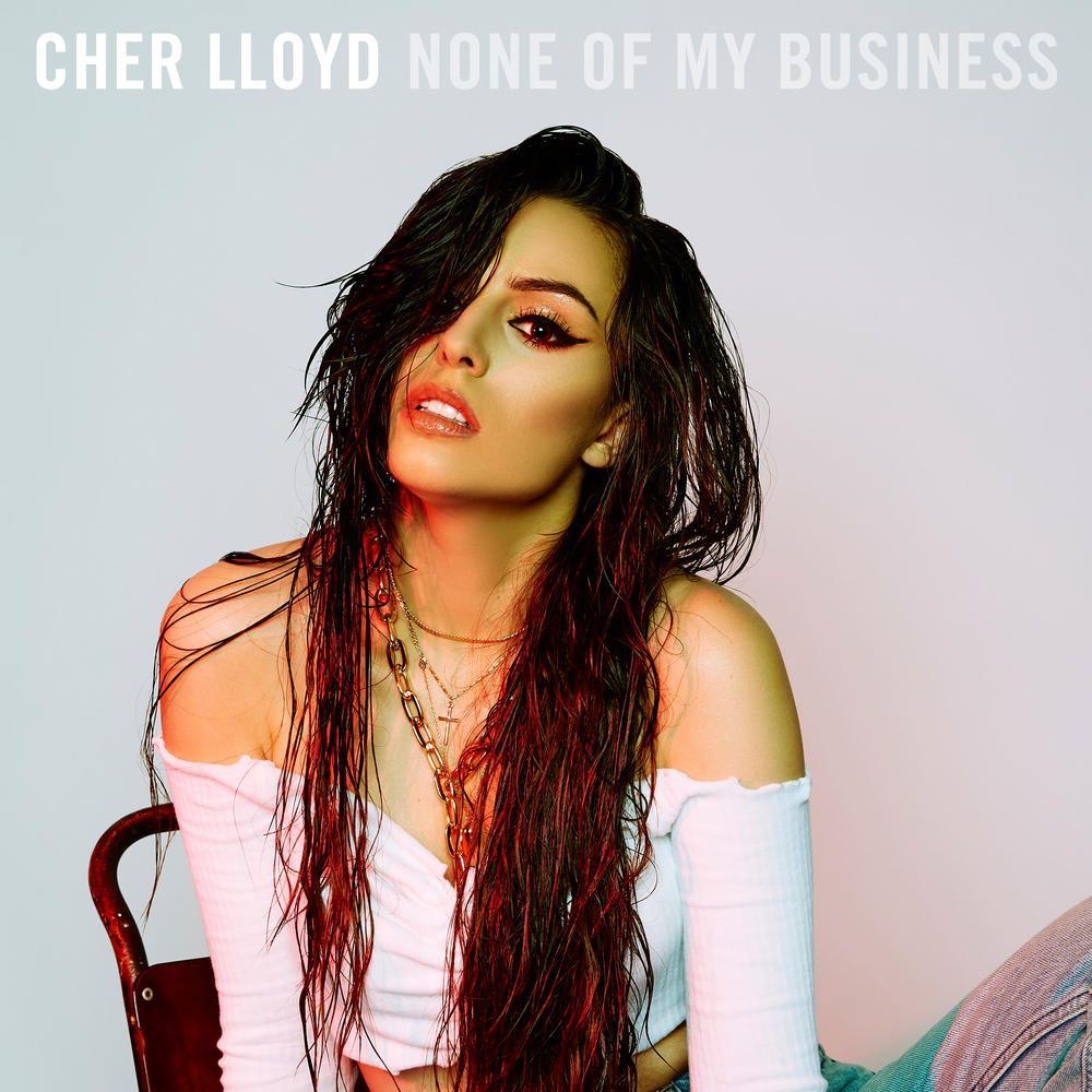 Portada de Sencillo/EP "None of My Business", de Cher Lloyd