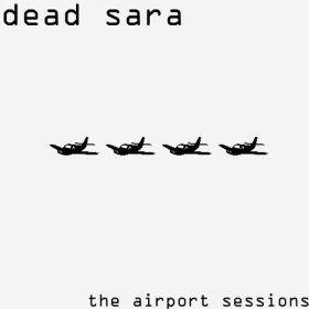Capa do Single/EP "The Airport Sessions", de Dead Sara