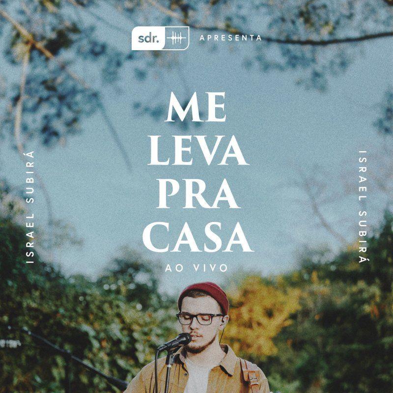 Portada de Sencillo/EP "Me Leva Pra Casa (Ao Vivo)", de Israel Subirá