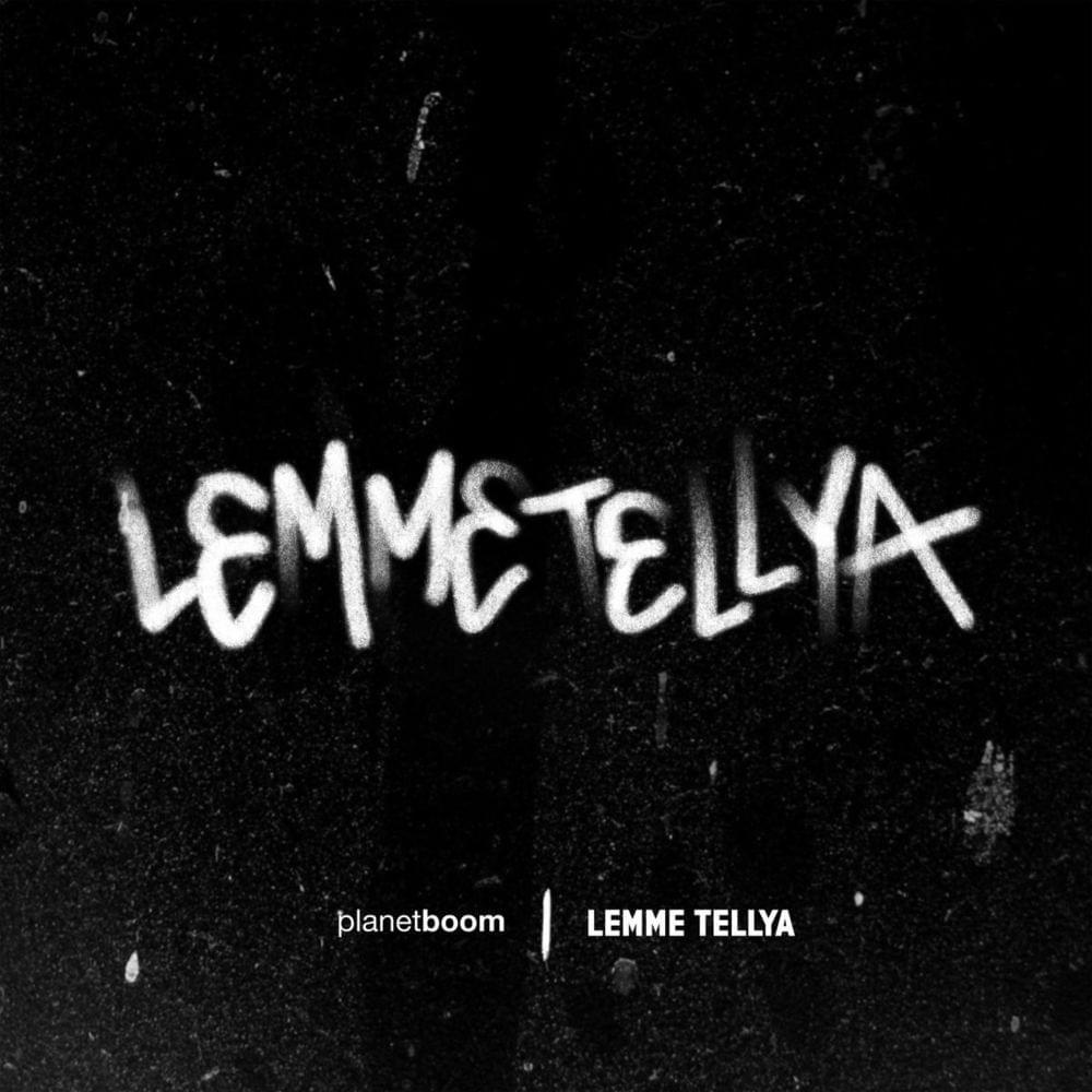 Capa do álbum "LEMME TELLYA", de Planetboom