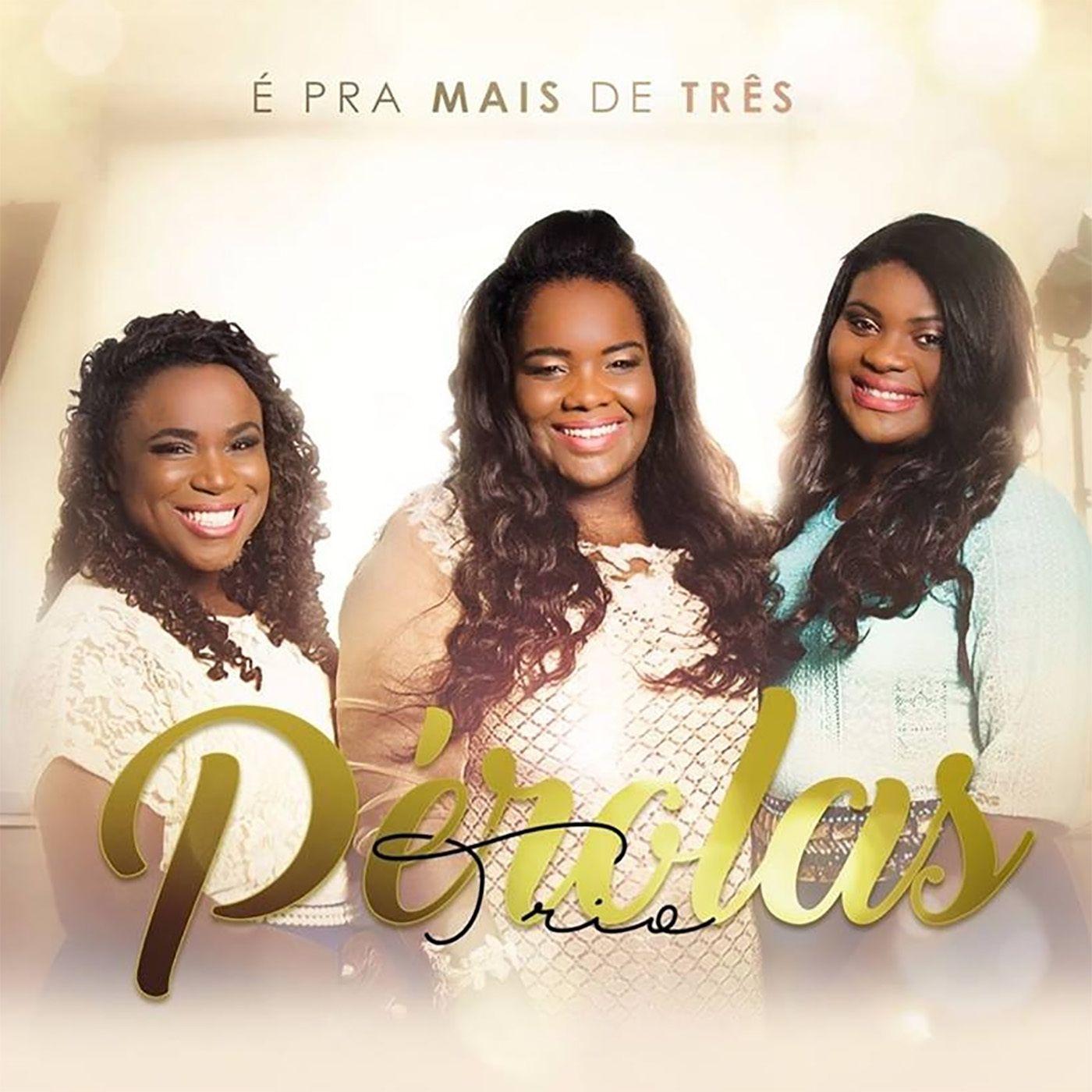 Capa do Álbum "É Pra Mais de Três", de Trio Pérolas