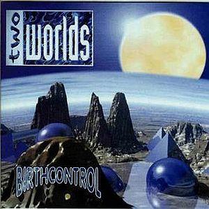 Capa do álbum "Two Worlds", de Birth Control