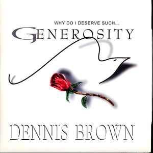 Capa do álbum "Why do I Deserve Such... Generosity", de Dennis Brown