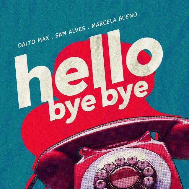 Portada de Sencillo/EP "Hello Bye Bye (part. Sam Alves e Marcela Bueno)", de Marcela Bueno