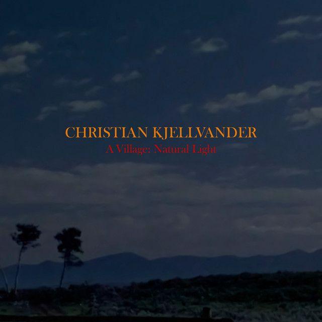 Portada de Álbum "A Village: Natural Light", de Christian kjellvander