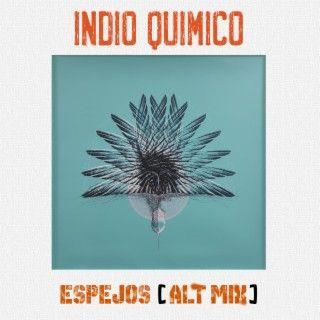 Portada de Sencillo/EP "Espejos (Alt Mix)", de Indio Químico