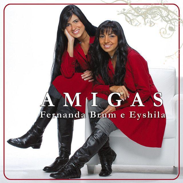 Capa do Álbum "Amigas", de Fernanda Brum e Eyshila